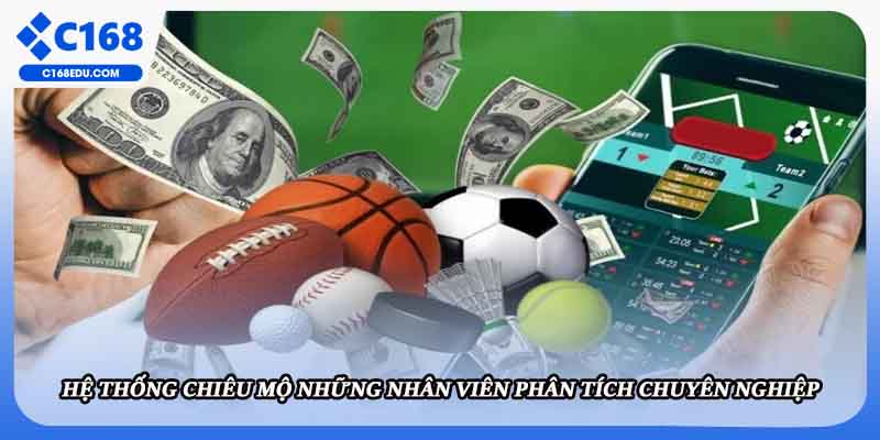 Hệ thống chiêu mộ những nhân viên phân tích chuyên nghiệp